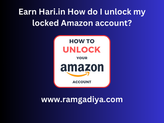 Earn Hari.in How do I unlock my locked Amazon account?